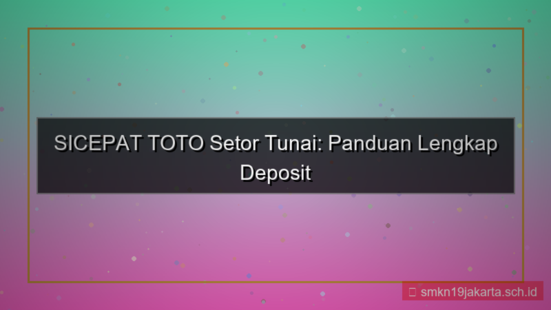 gambar SICEPAT TOTO setor tunai sicepattoto