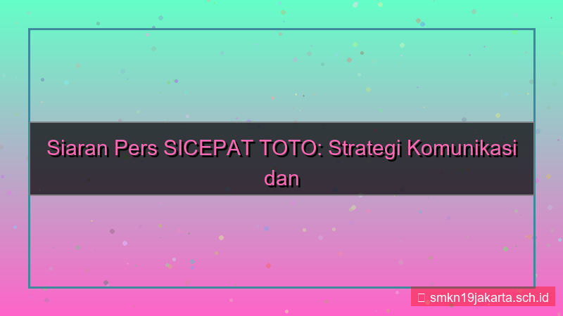 desain SICEPAT TOTO siaran pers sicepattoto