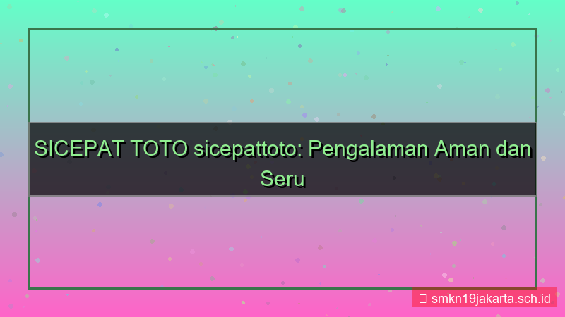 SICEPAT TOTO sicepattoto friday night