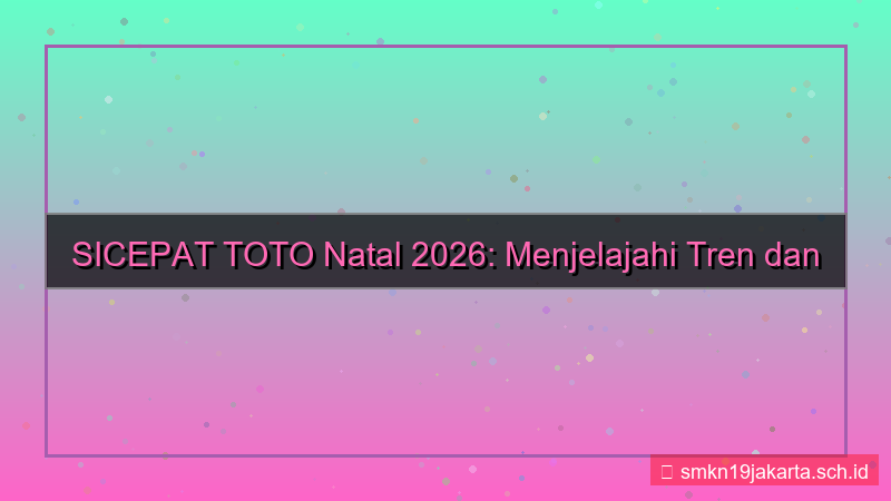 SICEPAT TOTO sicepattoto natal 2026