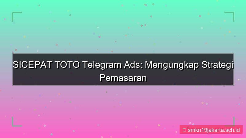 gambar SICEPAT TOTO telegram ads sicepattoto