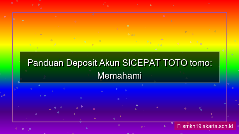 konten SICEPAT TOTO tomo deposit akun