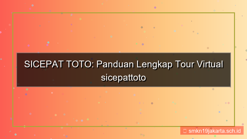 ilustrasi SICEPAT TOTO tour virtual sicepattoto