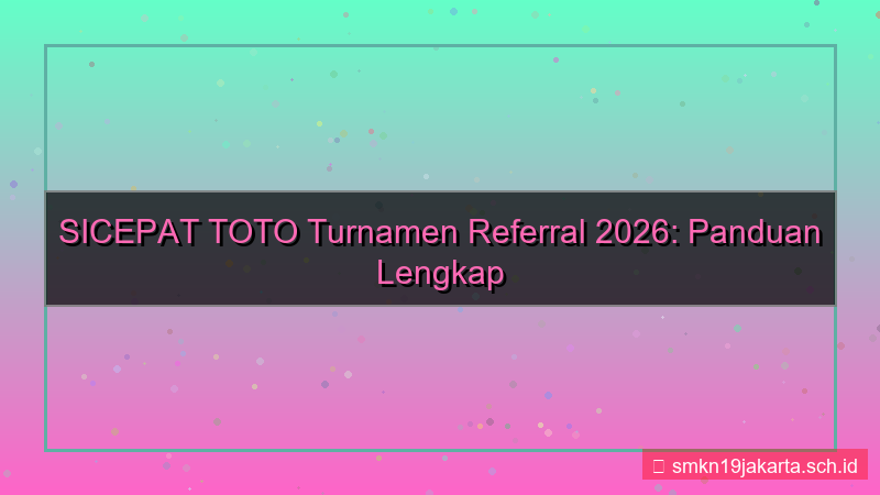 konten SICEPAT TOTO turnamen referral 2026