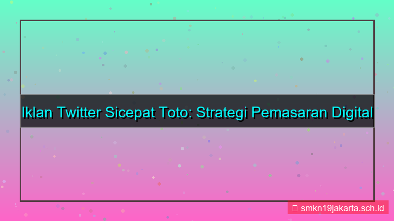 gambar SICEPAT TOTO twitter ads sicepattoto