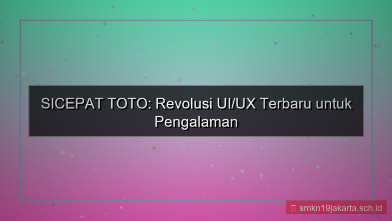SICEPAT TOTO ui ux terbaru sicepattoto