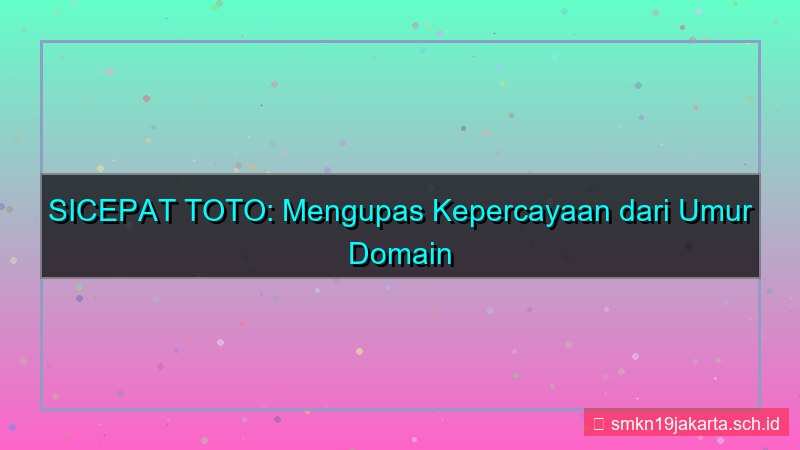 tampilan SICEPAT TOTO umur domain 2026