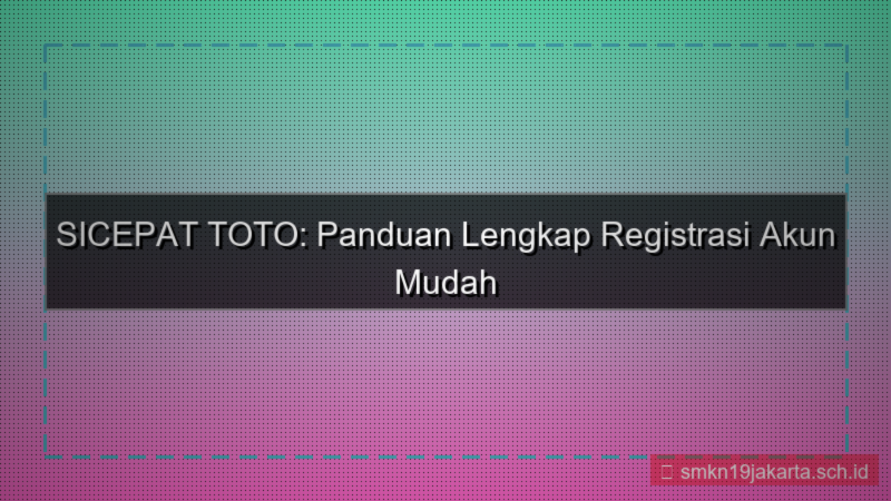 SICEPAT TOTO user flow registrasi sicepattoto