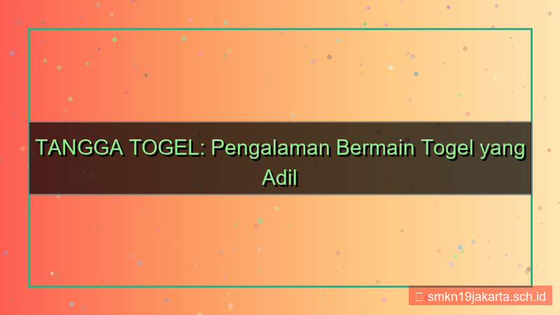 TANGGA TOGEL adil tanggatogel