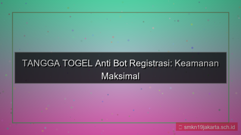 gambar TANGGA TOGEL anti bot registrasi