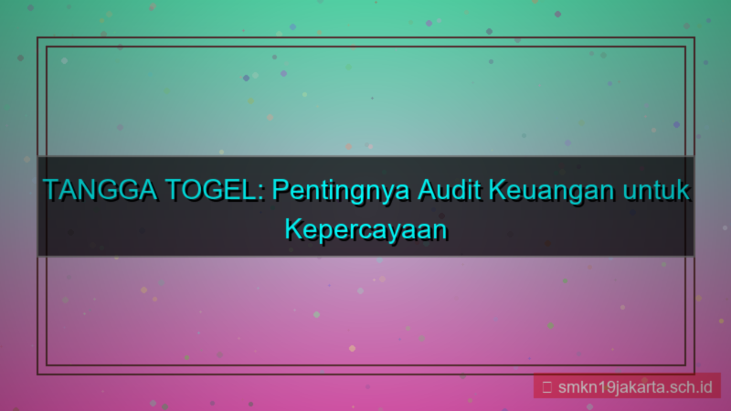 gambar TANGGA TOGEL audit keuangan tanggatogel
