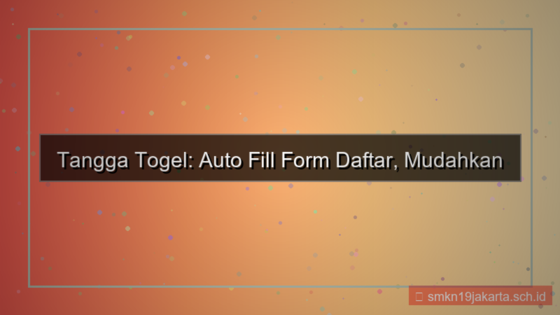 konten TANGGA TOGEL auto fill form daftar