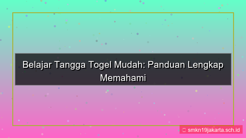 ilustrasi TANGGA TOGEL belajar tanggatogel mudah