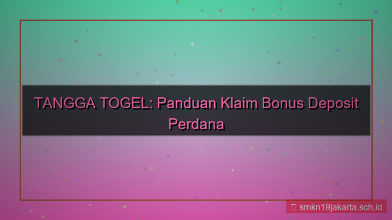 tampilan TANGGA TOGEL bonus deposit perdana