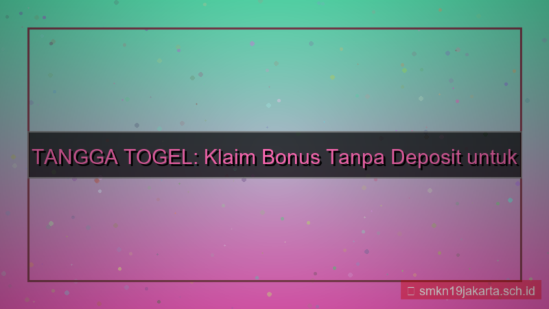 tampilan TANGGA TOGEL bonus tanpa deposit