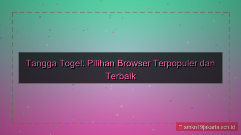 TANGGA TOGEL browser terbanyak daftar