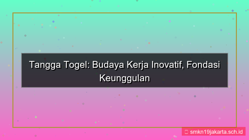 visual TANGGA TOGEL budaya kerja tanggatogel