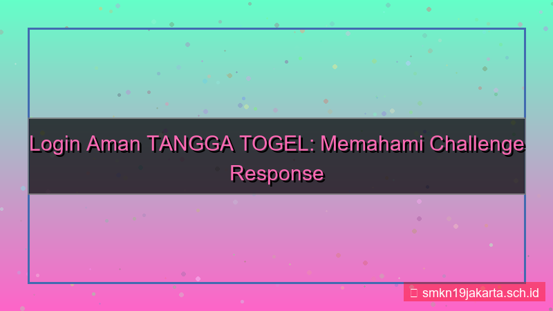 tampilan TANGGA TOGEL challenge response login