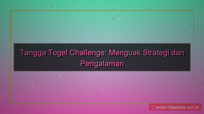 visual TANGGA TOGEL challenge tanggatogel