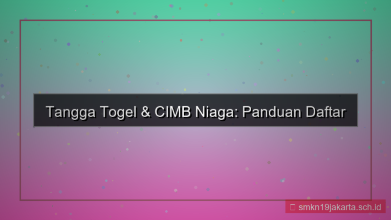 desain TANGGA TOGEL cimb niaga daftar