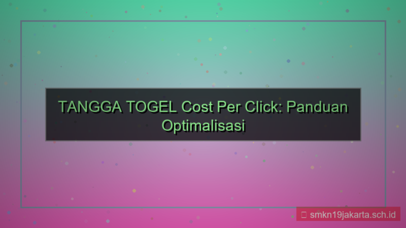 gambar TANGGA TOGEL cost per click tanggatogel