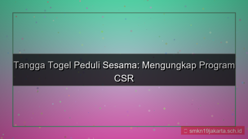 TANGGA TOGEL csr program tanggatogel