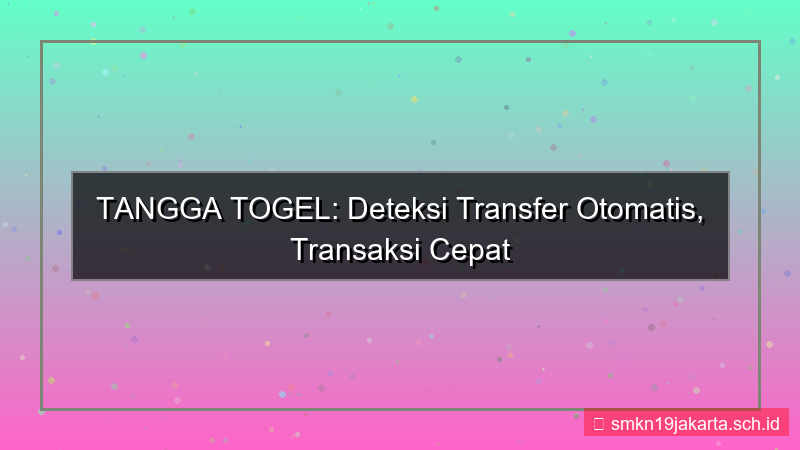 TANGGA TOGEL deteksi transfer otomatis
