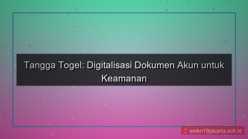 desain TANGGA TOGEL digitalisasi dokumen akun