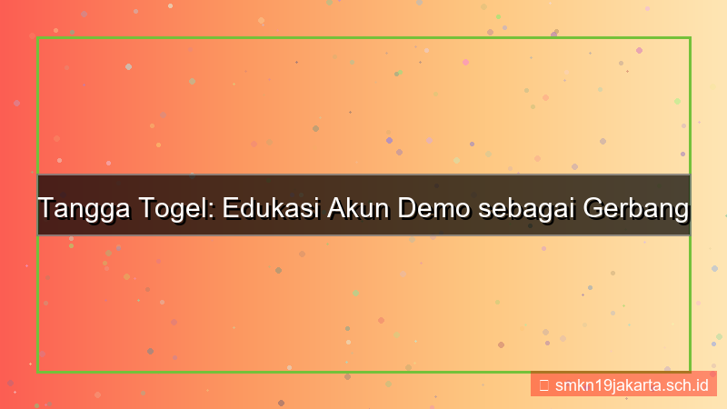 konten TANGGA TOGEL edukasi akun demo