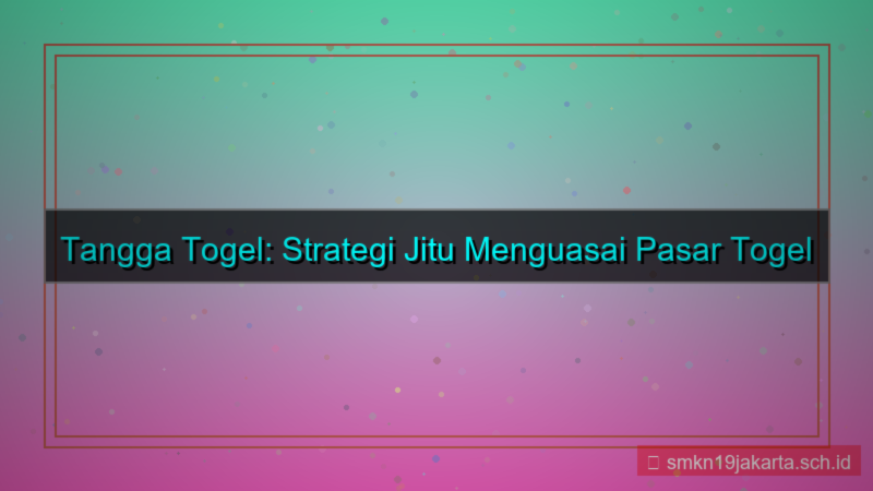 konten TANGGA TOGEL ekspansi pasar tanggatogel