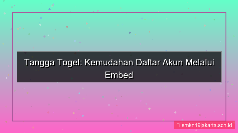 TANGGA TOGEL embed form daftar tanggatogel