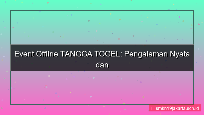 TANGGA TOGEL event offline tanggatogel