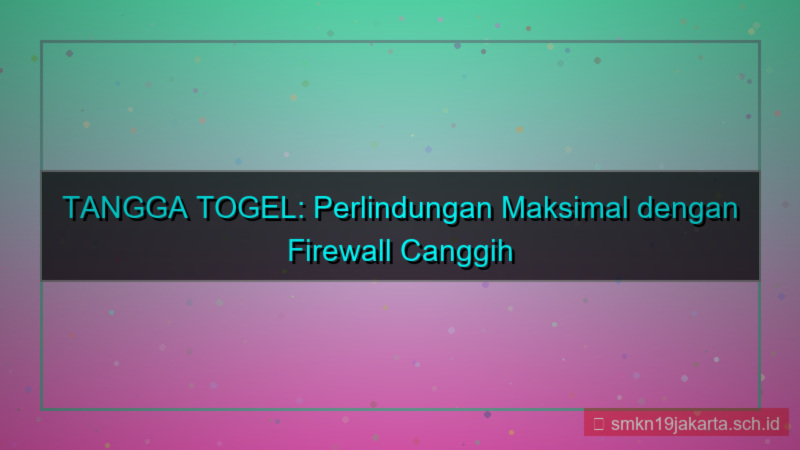 desain TANGGA TOGEL firewall canggih situs
