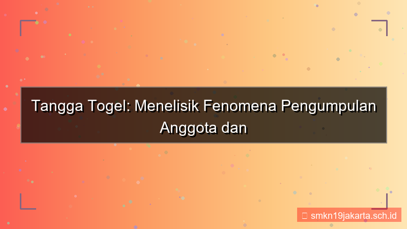 TANGGA TOGEL gathering member tanggatogel