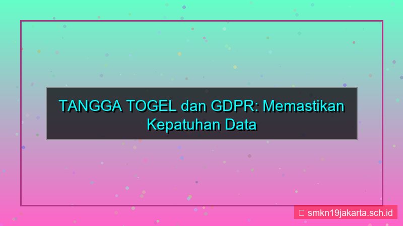 visual TANGGA TOGEL gdpr compliance tanggatogel