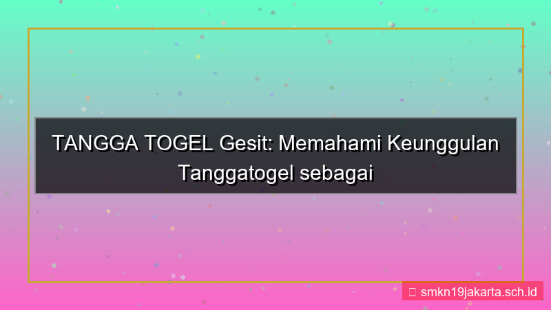 visual TANGGA TOGEL gesit tanggatogel