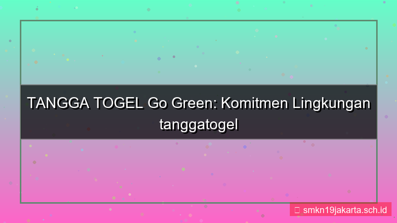 visual TANGGA TOGEL go green tanggatogel