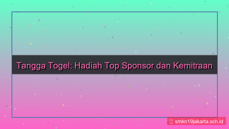 tampilan TANGGA TOGEL hadiah top sponsor