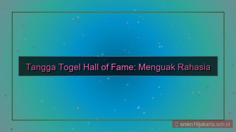 TANGGA TOGEL hall of fame tanggatogel