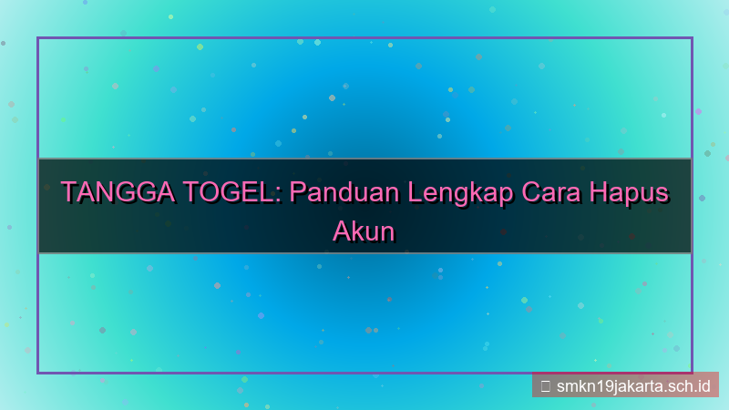 gambar TANGGA TOGEL hapus akun permanen