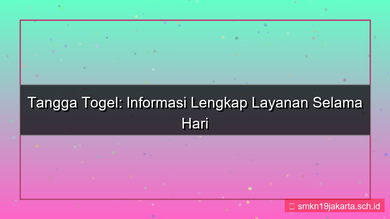 TANGGA TOGEL hari libur layanan