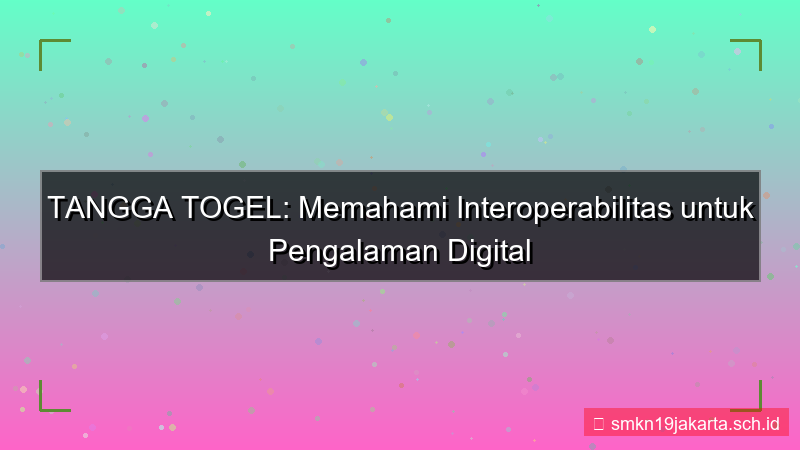 visual TANGGA TOGEL interoperabilitas tanggatogel