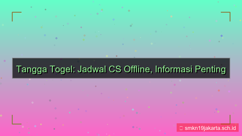 tampilan TANGGA TOGEL jadwal cs offline