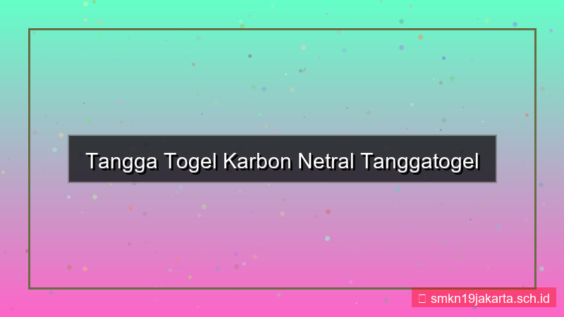 ilustrasi TANGGA TOGEL karbon netral tanggatogel