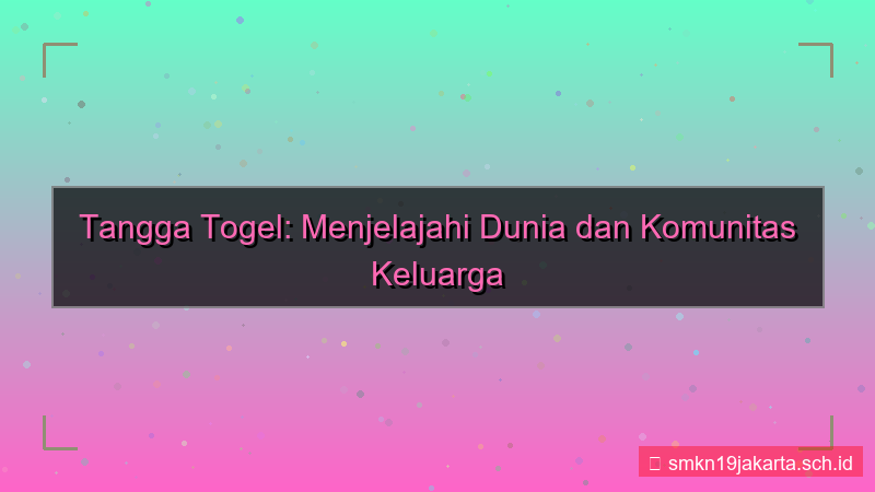gambar TANGGA TOGEL keluarga besar tanggatogel