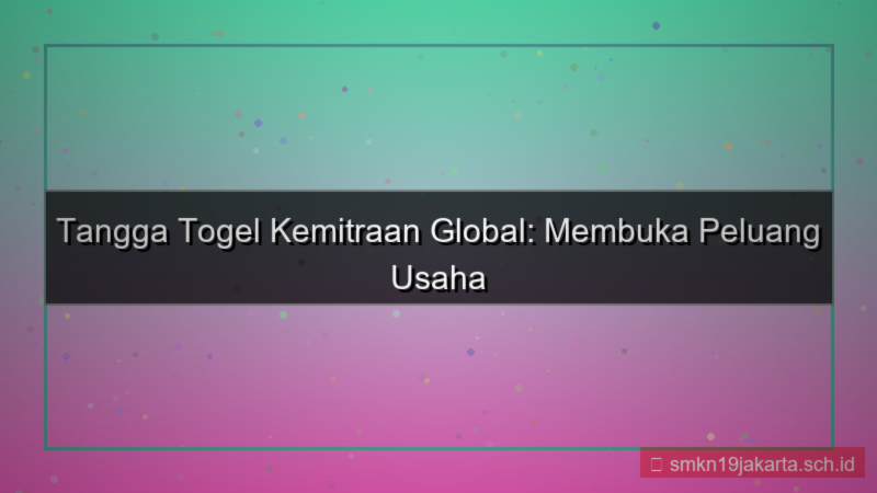 TANGGA TOGEL kemitraan global tanggatogel