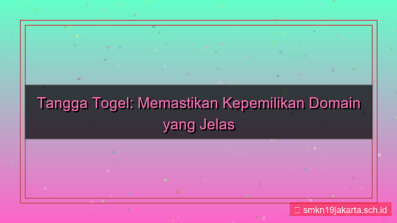 konten TANGGA TOGEL kepemilikan domain jelas