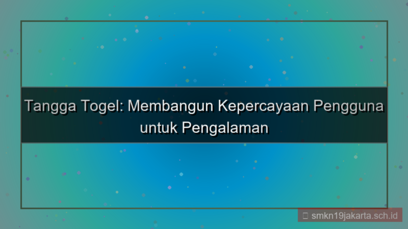 TANGGA TOGEL kepercayaan pengguna situs