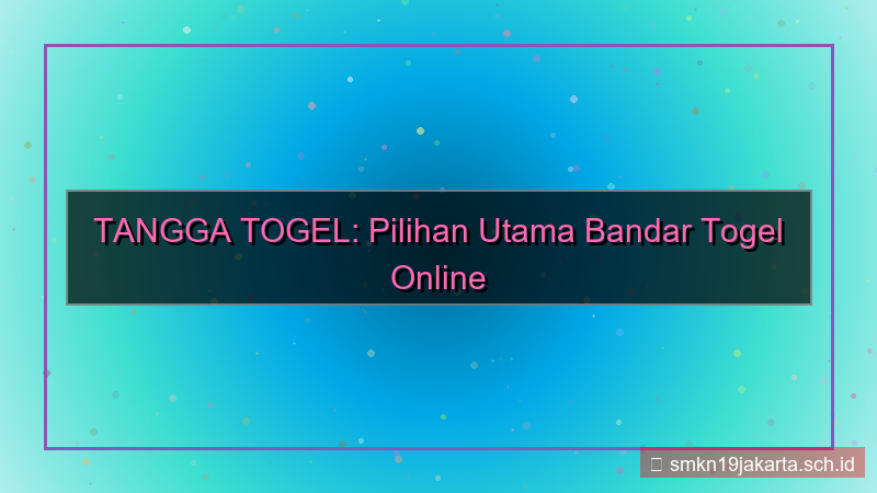 konten TANGGA TOGEL kompeten tanggatogel