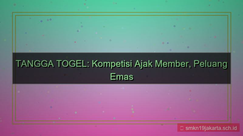 tampilan TANGGA TOGEL kompetisi ajak member